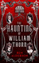 The Haunting of William Thorn by Ben Alderson, 9781915998835