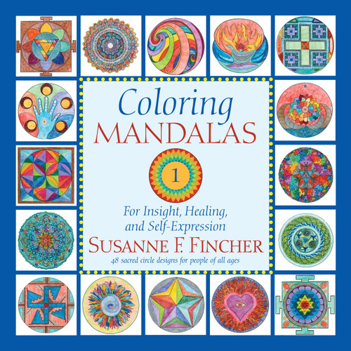 Coloring Mandalas 1 (For Insight, Healing, and Self-Expression) - 9781645474647 by Susanne F. Fincher, 9781645474647