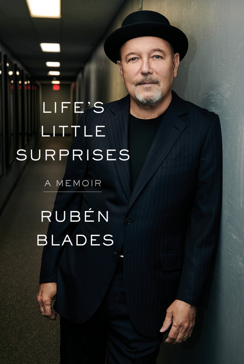 Life's Little Surprises (A Memoir) by Rubén Blades, 9780593318058
