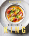 Cook Like a King (Recipes from My California Chinese Kitchen) by Melissa King, JJ Goode, 9781984861924