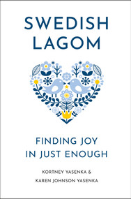 Swedish Lagom (Finding Joy in Just Enough) by Kortney Yasenka, Karen Johnson Yasenka, 9781961293199