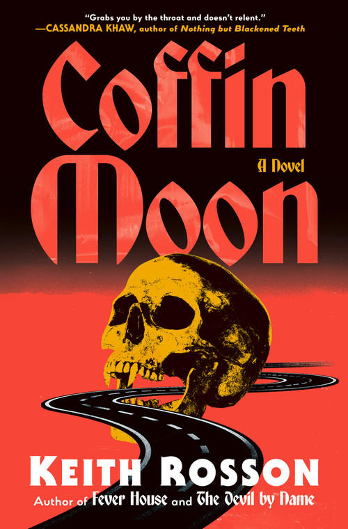 Coffin Moon (A Novel) by Keith Rosson, 9780593733400