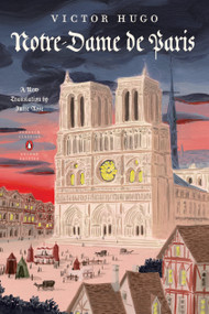 Notre-Dame de Paris (The Hunchback of Notre Dame) ((Penguin Classics Deluxe Edition)) by Victor Hugo, Julie Rose, Julie Rose, Julie Rose, 9780143135845