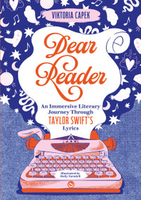 Dear Reader (An Immersive Literary Journey Through Taylor Swift's Lyrics) by Viktoria Capek, 9781786789921