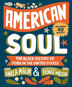 American Soul (The Black History of Food in the United States - Including 40 Recipes) by Anela Malik, Renae Wilson, 9781426222405