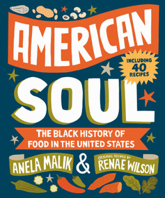 American Soul (The Black History of Food in the United States - Including 40 Recipes) by Anela Malik, Renae Wilson, 9781426222405