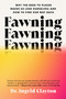 Fawning (Why the Need to Please Makes Us Lose Ourselves--and How to Find Our Way Back) by Dr. Ingrid Clayton, 9798217045327