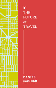 The Future of Travel by Daniel Maurer, 9781685892050