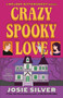 Crazy Spooky Love (A Melody Bittersweet Novel) by Josie Silver, 9780593983003