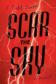 Scar the Sky (A Novel) - 9798892423168 by J. Todd Scott, 9798892423168
