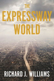 The Expressway World by Richard J. Williams, 9781509560103