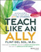 Teach Like an Ally (An Educator's Guide to Nurturing LGBTQ+ Students) by Flint Del Sol, V. Spehar, 9781394291571