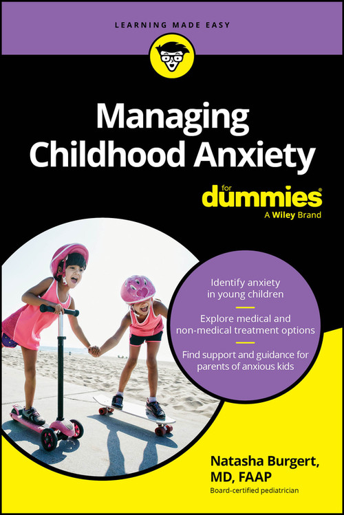 Managing Childhood Anxiety For Dummies by Natasha Burgert, 9781394329557