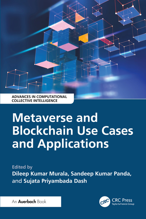 Metaverse and Blockchain Use Cases and Applications by Dileep Kumar Murala, Sandeep Panda, Priyambada Dash, 9781032906935