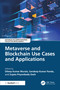 Metaverse and Blockchain Use Cases and Applications by Dileep Kumar Murala, Sandeep Panda, Priyambada Dash, 9781032906935