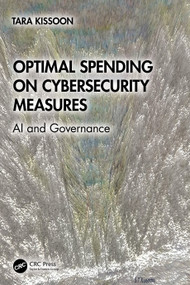 Optimal Spending on Cybersecurity Measures (AI and Governance) by Tara Kissoon, 9781032960135