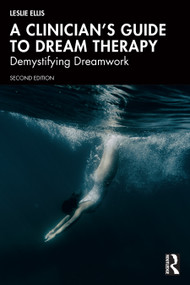 A Clinician's Guide to Dream Therapy (Demystifying Dreamwork) by Leslie Ellis, 9781032806976