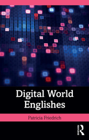 Digital World Englishes by Patricia Friedrich, 9781032163185