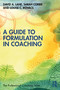 A Guide to Formulation in Coaching by David A. Lane, Sarah Corrie, Louise C. Kovács, 9781032005287