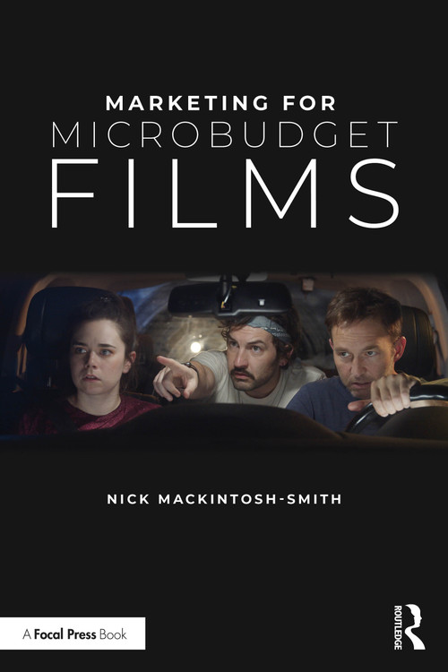 Marketing for Microbudget Films by Nick Mackintosh-Smith, 9781041019985
