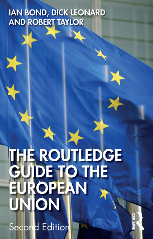 The Routledge Guide to the European Union by Ian Bond, Dick Leonard, Robert Taylor, 9781138542488