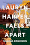 Lauryn Harper Falls Apart (A Novel) - 9781464252549 by Shauna Robinson, 9781464252549