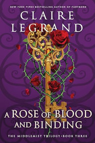 A Rose of Blood and Binding by Claire Legrand, 9781728232058
