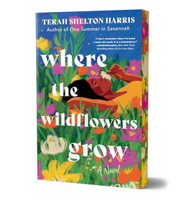 Where the Wildflowers Grow (Deluxe Edition) (A Novel) - 9781464229237 by Terah Shelton Harris, 9781464229237