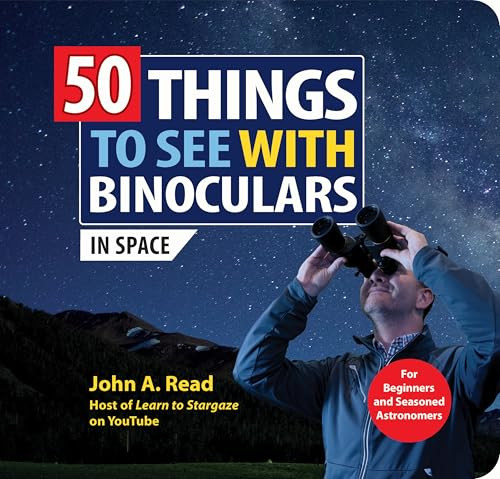 50 Things to See with Binoculars (In Space) by John A. Read, 9781464230097