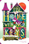The House with No Keys by Lindsay Currie, 9781464234941