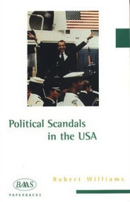 Political Scandals in the USA by Robert Williams, 9781853311895