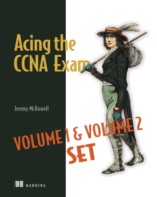 Acing the CCNA Exam Volumes 1 & 2 by Jeremy McDowell, 9781633435704