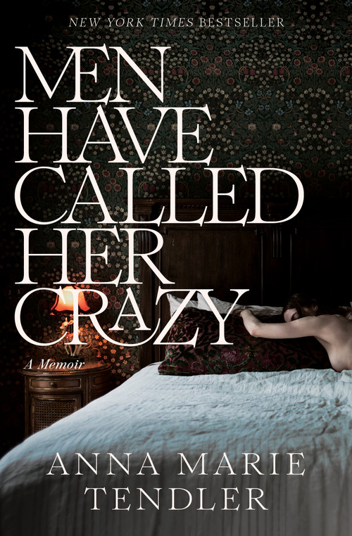 Men Have Called Her Crazy (A Memoir) - 9781668032350 by Anna Marie Tendler