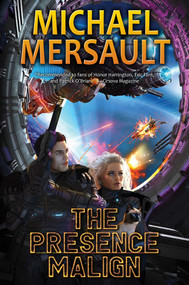 The Presence Malign by Michael Mersault, 9781668072738