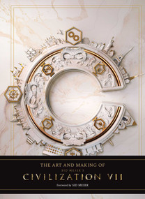 The Art and Making of Sid Meier's Civilization VII by Rick Barba, 9798886638707