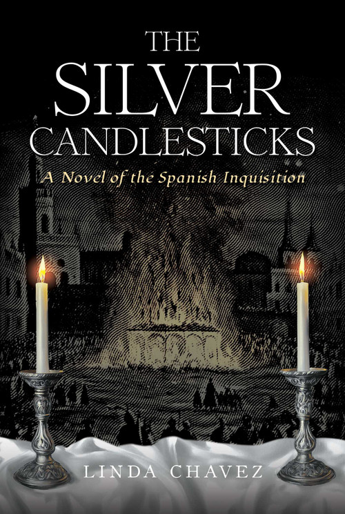 The Silver Candlesticks (A Novel of the Spanish Inquisition) by Linda Chavez, 9798888454978