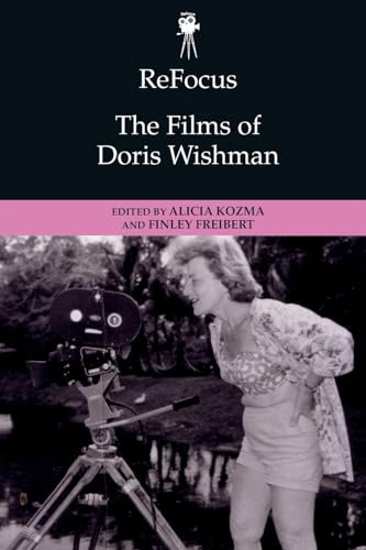 ReFocus: The Films of Doris Wishman by Alicia Kozma, Farrah Freibert, 9781474482356