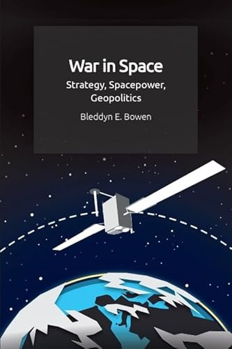 War in Space (Strategy, Spacepower, Geopolitics) - 9781474450492 by Bleddyn E. Bowen, 9781474450492