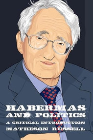 Habermas and Politics (A Critical Introduction) - 9781474420280 by Matheson Russell, 9781474420280