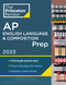 Princeton Review AP English Language & Composition Prep, 2023 (5 Practice Tests + Complete Content Review + Strategies & Techniques) by The Princeton Review, 9780593450765
