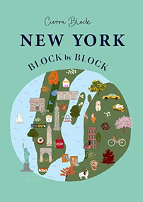 New York Block by Block (An illustrated guide to the iconic American city) by Cierra Block, Cierra Block, 9781804530733