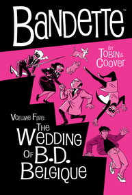 Bandette Volume 5: The Wedding of B.D. Belgique by Paul Tobin, Colleen Coover, 9781506746975