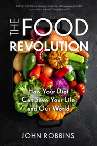The Food Revolution (How Your Diet Can Save Your Life and Our World (Plant Based Diet, Food Politics)) - 9798887981086 by John Robbins, Dean Ornish, MD, 9798887981086