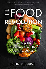 The Food Revolution (How Your Diet Can Save Your Life and Our World (Plant Based Diet, Food Politics)) - 9798887981086 by John Robbins, Dean Ornish, MD, 9798887981086