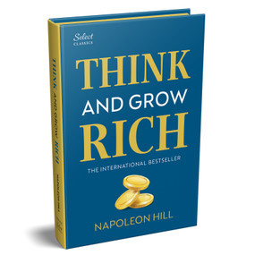 Penguin Select Classics: Think and Grow Rich ((Original, Unabridged Classic, Premium Hardbound Collector's Edition, Ideal for Gifting)) by Napoleon Hill, 9789815162967