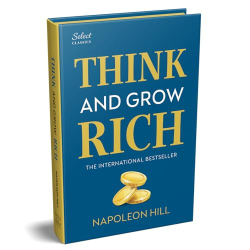 Penguin Select Classics: Think and Grow Rich ((Original, Unabridged Classic, Premium Hardbound Collector's Edition, Ideal for Gifting)) by Napoleon Hill, 9789815162967