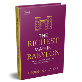 Penguin Select Classics: The Richest Man in Babylon ((Original, Unabridged Classic, Premium Hardbound Collector's Edition, Ideal for Gifting)) by George S. Clason, 9789815266849