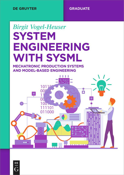 System Engineering with SysML (Mechatronic Production Systems and Model-Based Engineering) by Birgit Vogel-Heuser, 9783111441658
