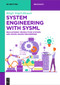 System Engineering with SysML (Mechatronic Production Systems and Model-Based Engineering) by Birgit Vogel-Heuser, 9783111441658