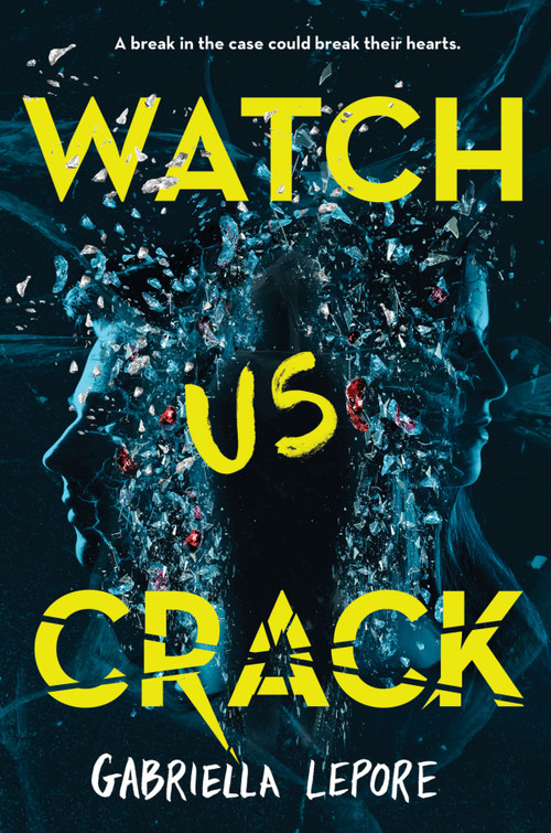 Watch Us Crack by Gabriella Lepore, 9781335013873